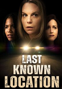 دانلود فیلم آخرین مکان شناخته شده Last Known Location 2024