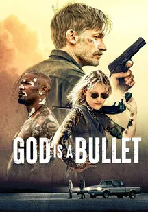 دانلود فیلم گلوله خدا God Is a Bullet 2023